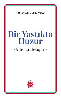 Bir Yastıkta Huzur - Aile İçi İletişim | Anadolu Ay Yayınları