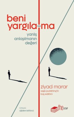 Beni Yargılama - Yanlış Anlaşılmanın Değeri | The Kitap