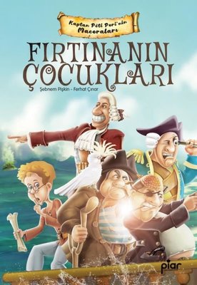 Fırtınanın Çocukları - Kaptan Pöti Peri'nin Maceraları | Piar Yayınları