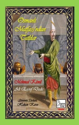 Osmanlı Mutfağı'ndan Tatlılar - Günümüz Türkçesiyle | Kaptan Kitap