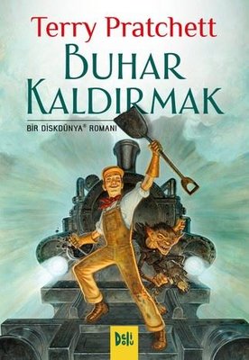 Buhar Kaldırmak - Bir Diskdünya Romanı | DeliDolu (İnce Kapak)