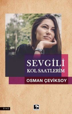 Sevgili Kol Saatlerim | Çınaraltı Yayınları