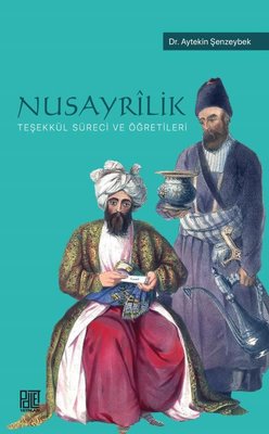 Nusayrilik: Teşekkül Süreci ve Öğretileri | Palet Yayınları