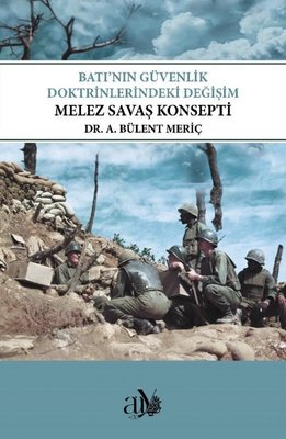 Batı'nın Güvenlik Doktrinlerindeki Değişim - Melez Savaş Konsepti | Ankara Üniversitesi Yayınevi