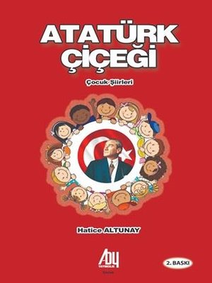 Atatürk Çiçeği - Çocuk Şiirleri | Baygenç Yayıncılık