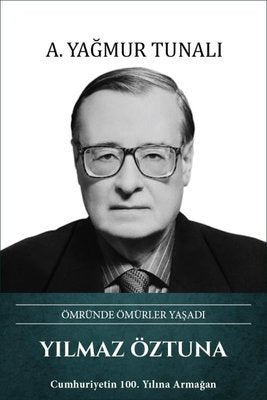 Yılmaz Öztuna: Ömründe Ömürler Yaşadı | Türk Kültürüne Hizmet Vakfı