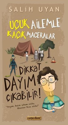 Dikkat Dayım Çıkabilir! Uçuk Ailemle Kaçık Maceralar 6 | Carpediem Kitap