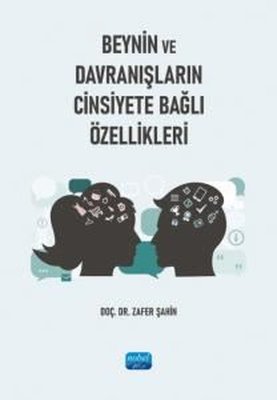 Beynin ve Davranışların Cinsiyete Bağlı Özellikleri | Nobel Akademik Yayıncılık
