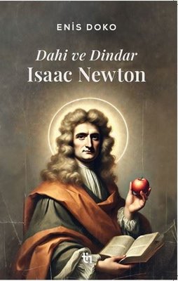 Dahi ve Dindar: Isaac Newton | Tin Yayınları