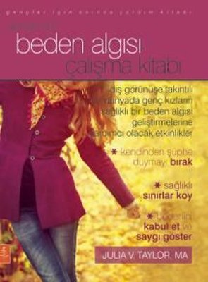 Gençler İçin Beden Algısı Çalışma Kitabı - Gençler İçin Anında Yardım Kitabı | Nobel Yaşam