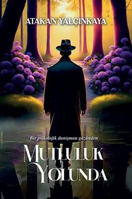 Mutluluk Yolunda - Bir Psikolojik Danışman Gözünden | Ritim Sanat Yayınları