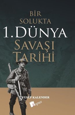 Bir Solukta 1. Dünya Savaşı Tarihi | Lopus