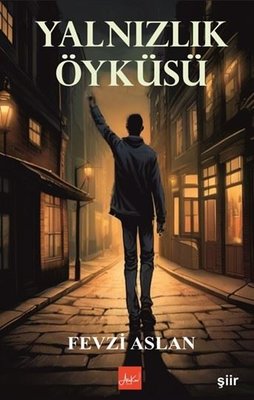 Yalnızlık Öyküsü | Atakar Yayıncılık