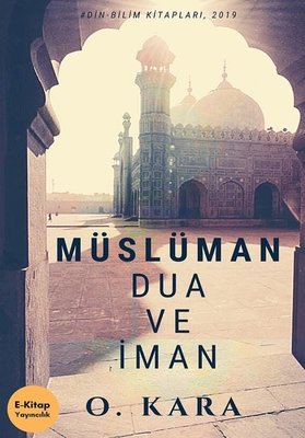 Müslüman Dua ve İman - Din Bilim Kitapları 2019 | E Kitap Yayıncılık