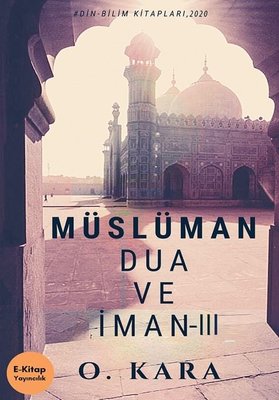 Müslüman Dua ve İman 3 - Din Bilim Kitapları 2019 | E Kitap Yayıncılık