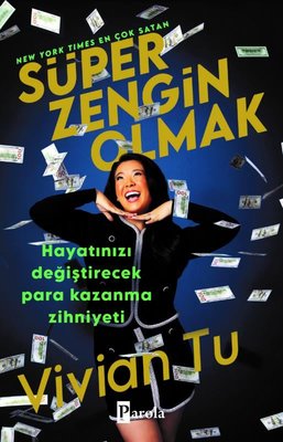 Süper Zengin Olmak - Hayatınızı Değiştirecek Para Kazanma Zihniyeti | Parola Yayınları (İnce Kapak)