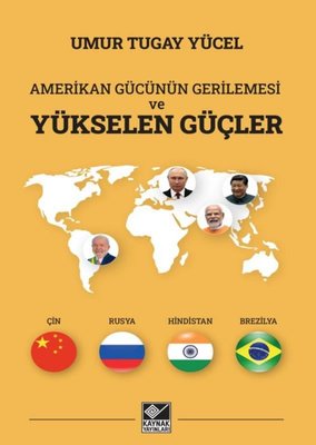 Amerikan Gücünün Gerilemesi ve Yükselen Güçler | Kaynak Yayınları (İnce Kapak)