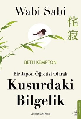 Wabi Sabi - Bir Japon Öğretisi Olarak Kusurdaki Bilgelik | Destek Yayınları (İnce Kapak)