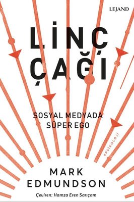 Linç Çağı: Sosyal Medyada Süper Ego | Lejand (İnce Kapak)