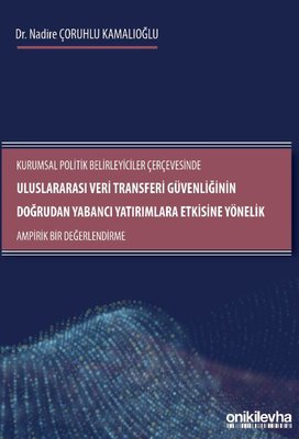 Kurumsal Politik Belirleyiciler Çerçevesinde Uluslararası Veri Transferi Güvenliğinin Doğrudan Yaban | On İki Levha Yayıncılık (İnce Kapak)