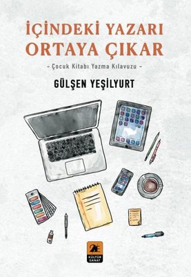 İçindeki Yazarı Ortaya Çıkar - Çocuk Kitabı Yazma Kılavuzu | 2E Kitap (İnce Kapak)