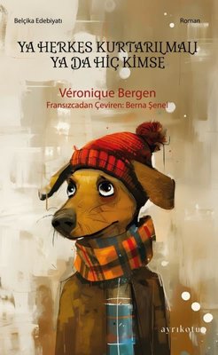 Ya Herkes Kurtarılmalı Ya Da Hiç Kimse | Ayrıkotu Yayınları (İnce Kapak)