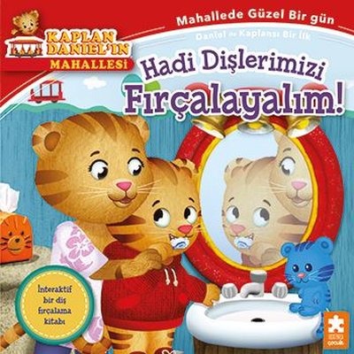 Hadi Dişlerimizi Fırçalayalım! Kaplan Daniel'ın Mahallesi | Eksik Parça Yayınları (İnce Kapak)