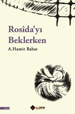 Rosida'yı Beklerken | Aryen