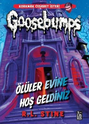 Goosebumps - Ölüler Evine Hoş Geldiniz | Xlibris (İnce Kapak)
