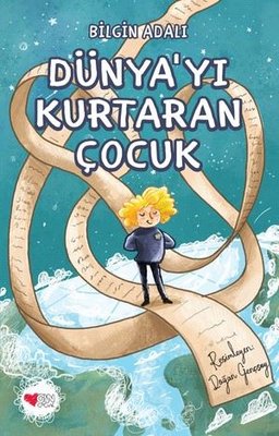 Dünya'yı Kurtaran Çocuk | Can Çocuk Yayınları (İnce Kapak)