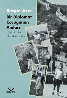 Bir Diplomat Çocuğunun Anıları - Türünün Son Örneklerinden | Potkal Kitap Yayınları (İnce Kapak)