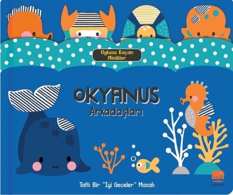 Okyanus Arkadaşları: Uykusu Kaçan Minikler - Tatlı Bir İyi Geceler Masalı | Uçan Fil (Ciltli)