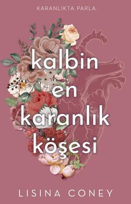Kalbin En Karanlık Köşesi | Lapis Yayınları (İnce Kapak)