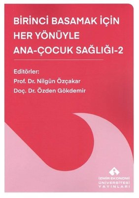 Birinci Basamak İçin Her Yönüyle Ana - Çocuk Sağlığı 2 | İzmir Ekonomi Üniversitesi (İnce Kapak)
