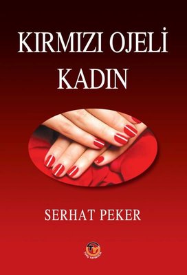 Kırmızı Ojeli Kadın | Tunç Yayıncılık (İnce Kapak)