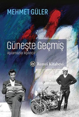 Güneşte Geçmiş - Aşılamazlar Aşılınca | Remzi Kitabevi (Ciltli)