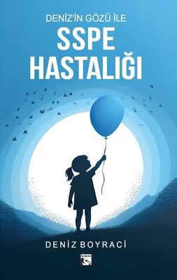 Deniz'in Gözü İle SSPE Hastalığı | Alaska Yayınları (İnce Kapak)