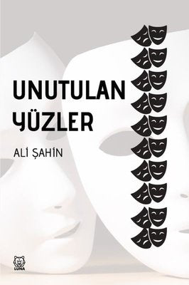 Unutulan Yüzler | Luna Yayınları (İnce Kapak)