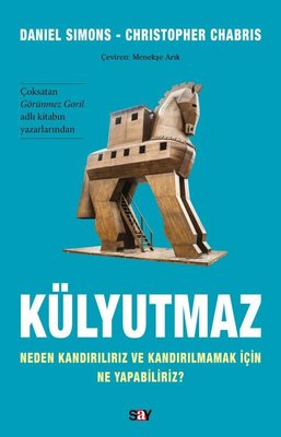 Kulyutmaz - Neden Kandırılırız ve Kandırılmamak İçin Ne Yapabiliriz? | Say Yayınları (İnce Kapak)