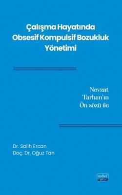 Çalışma Hayatında Obsesif Kompulsif Bozukluk Yönetimi | Nobel Akademik Yayıncılık (İnce Kapak)