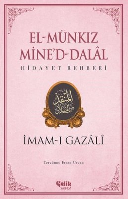 El-Münkız Mine'd-Dalal: Hidayet Rehberi | Çelik Yayınevi (İnce Kapak)