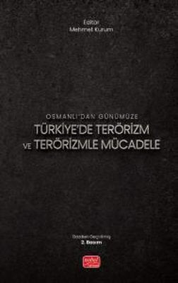 Osmanlı'dan Günümüze Türkiye'de Terörizm ve Terörizmle Mücadele | Nobel Bilimsel Eserler (İnce Kapak)