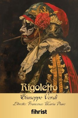 Rigoletto - Opera Klasikleri 15 | Fihrist (e-Kitap55.80 TL)