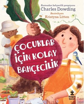 Çocuklar İçin Kolay Bahçecilik | Doğan Çocuk (İnce Kapak)