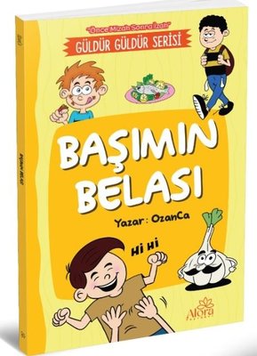 Başımın Belası - Güldür Güldür Serisi - Önce Mizah Sonra İzah | Alora Yayınevi (İnce Kapak)