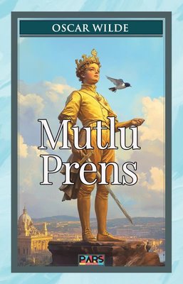 Mutlu Prens | Pars Yayınları (İnce Kapak)