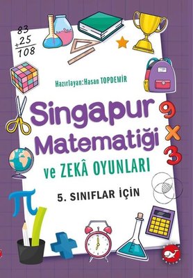 5. Sınıflar İçin Singapur Matematiği ve Zeka Oyunları | Beyaz Balina Yayınları (İnce Kapak)
