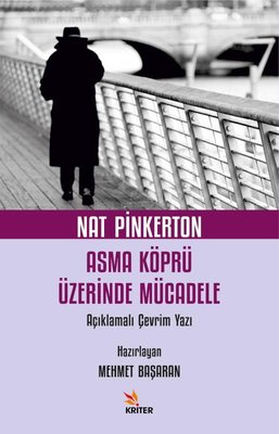 Nat Pinkerton Asma Köprü Üzerinde Mücadele - Açıklamalı Çevrim Yazı | Kriter (İnce Kapak)