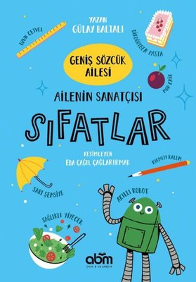 Geniş Sözcük Ailesi - Ailenin Sanatçısı Sıfatlar | Abm Yayınevi (İnce Kapak)