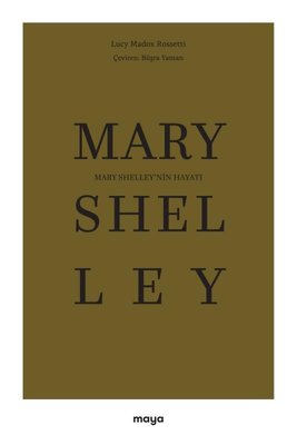 Mary Shelley'nin Hayatı | Maya Kitap (İnce Kapak)